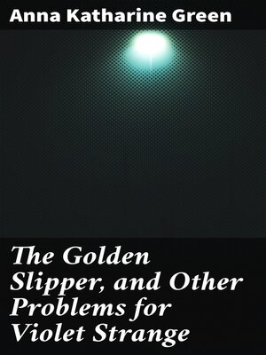 cover image of The Golden Slipper, and Other Problems for Violet Strange